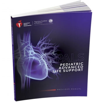 PALS Provider Manual (Student), American Heart Association